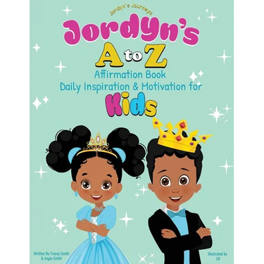 Jordyn's A to Z Affirmation Book: Daily Inspiration & Motivation for Kids