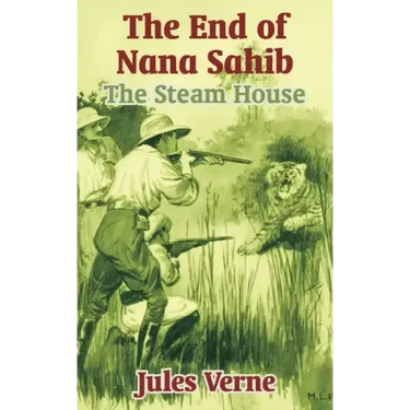 The End of Nana Sahib: The Steam House