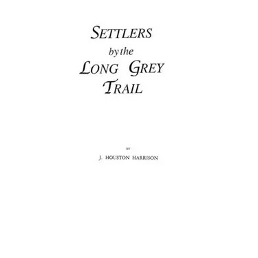 Settlers by the Long Grey Trail