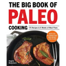 The Big Book of Paleo Cooking: 175 Recipes & 6 Weeks of Meal Plans