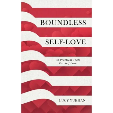Boundless Self Love: 30 Practical Tools for Self Love