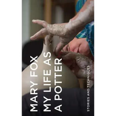 My Life as a Potter: Stories and Techniques