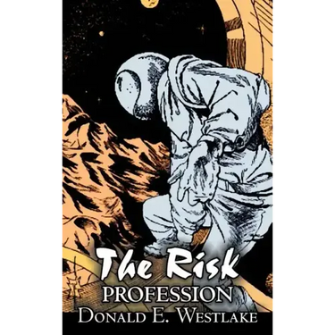 The Risk Profession by Donald E. Westlake, Science Fiction, Adventure, Space Opera, Mystery & Detective