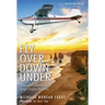 Fly Over Down Under: Australian Adventures by Single-Engine Airplane