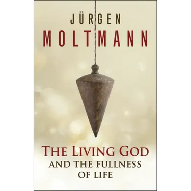 The Living God and the Fullness of Life