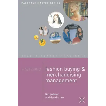 Mastering Fashion Buying and Merchandising Management
