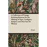 A Collection of Vintage Knitting Patterns for the Making of Tops, Cardigans, Jumpers and Twin Sets for Women