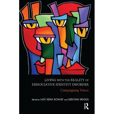 Living with the Reality of Dissociative Identity Disorder: Campaigning Voices