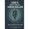 God's Natural Virus Killer: How the ReBalU Protocol Powers the Body to Act