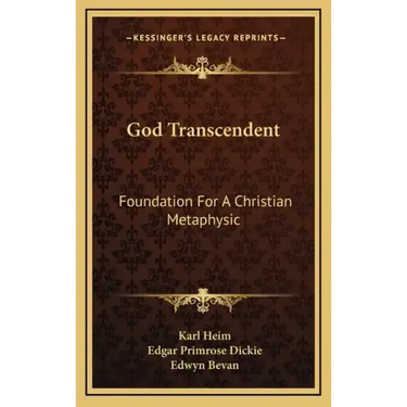 God Transcendent: Foundation for a Christian Metaphysic