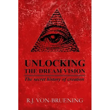 Unlocking the Dream Vision: The Secret History of Creation