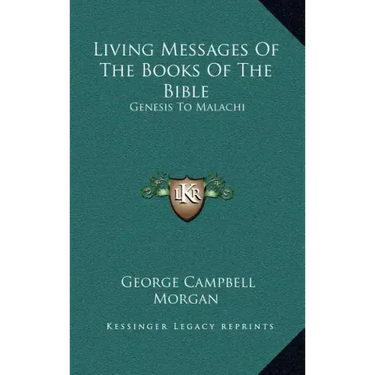 Living Messages of the Books of the Bible: Genesis to Malachi