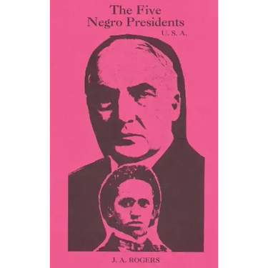 The Five Negro Presidents: According to what White People Said They Were