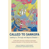 Called to Sankofa: Leading In, Through and Beyond Disaster-A Narrative Account of African Americans Leading Education in Post-Katrina New Orleans