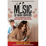 The Music of What Happens: A Tale of Heartbreak, Resilience, and a Young Girl's Search For Love