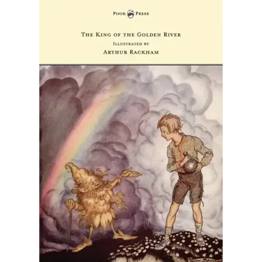 The King of the Golden River - Illustrated by Arthur Rackham