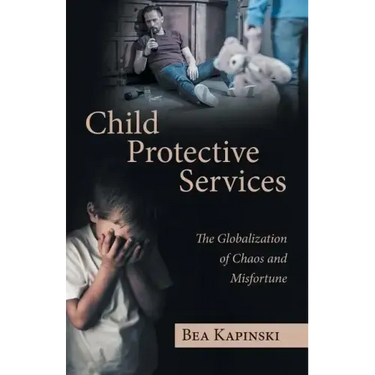 Child Protective Services: The Globalization of Chaos and Misfortune