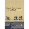 Lived Economies of Default: Consumer Credit, Debt Collection and the Capture of Affect