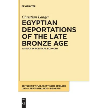 Egyptian Deportations of the Late Bronze Age: A Study in Political Economy