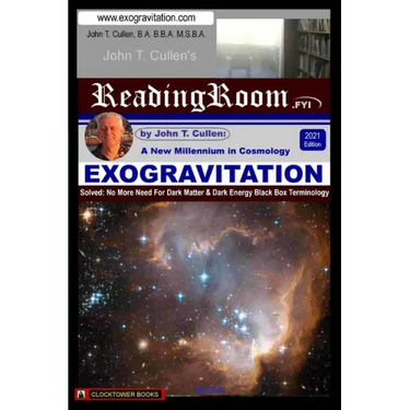 Exogravitation: A New MIllennium in Cosmology: Solved: No More Need For Dark Matter & Dark Energy Black Box Terminology