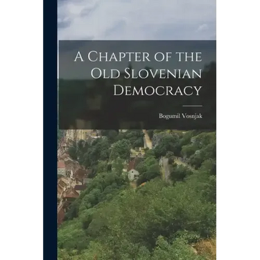 A Chapter of the Old Slovenian Democracy