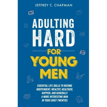 Adulting Hard for Young Men