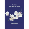Bushido, the Soul of Japan
