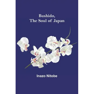 Bushido, the Soul of Japan