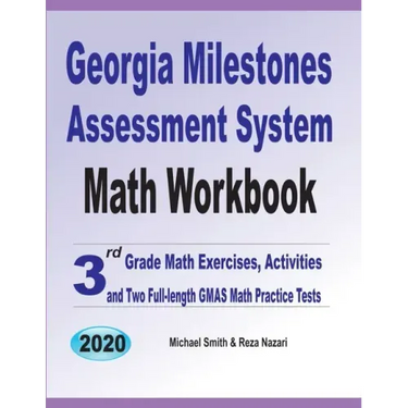 Georgia Milestones Assessment System Math Workbook: 3rd Grade Math Exercises, Activities, and Two Full-Length GMAS Math Practice Tests
