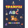 Spanish ABC Coloring Book: learn spanish alphabets while coloring animals - activity coloring book for kids and toddlers