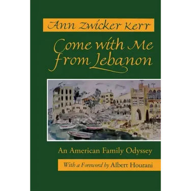 Come with Me from Lebanon: An American Family Odyssey (Revised)