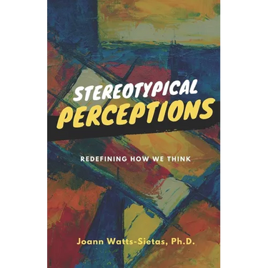 Stereotypical Perceptions: Redefining How We Think