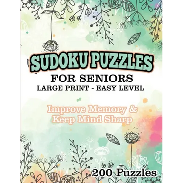 Sudoku Puzzles for Seniors Large Print Easy Level: Improve memory & Keep Mind Sharp 200 Puzzles