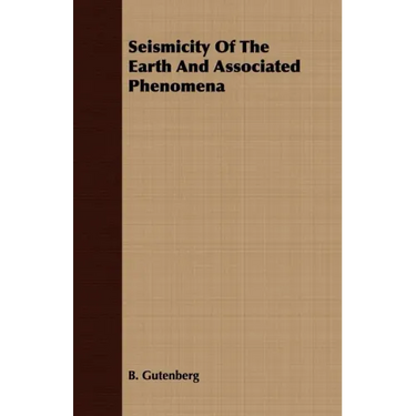 Seismicity Of The Earth And Associated Phenomena