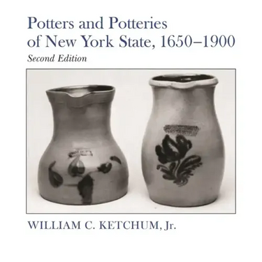Potters and Potteries of New York State, 1650-1900: Second Edition