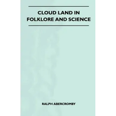 Cloud Land In Folklore And Science (Folklore History Series)