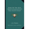 Seers of the Ages: Embracing Spiritualism Past and Present, Doctrines State and Moral Tendencies Defined