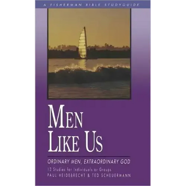 Men Like Us: Ordinary Men, Extraordinary God