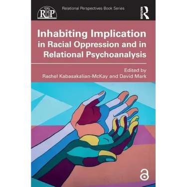 Inhabiting Implication in Racial Oppression and in Relational Psychoanalysis