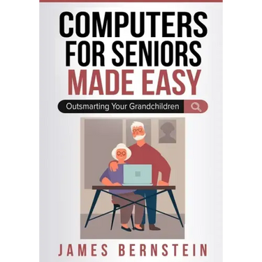 Computers for Seniors Made Easy: Outsmarting Your Grandchildren