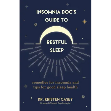 Insomnia Doc's Guide to Restful Sleep: Remedies for Insomnia and Tips for Good Sleep Health (Lack of Sleep or Sleep Deprivation Help)