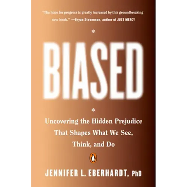 Biased: Uncovering the Hidden Prejudice That Shapes What We See, Think, and Do
