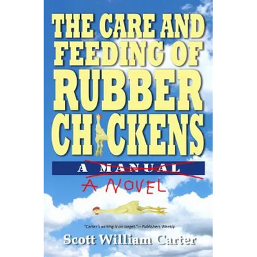 The Care and Feeding of Rubber Chickens