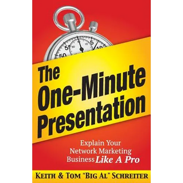 The One-Minute Presentation: Explain Your Network Marketing Business Like A Pro