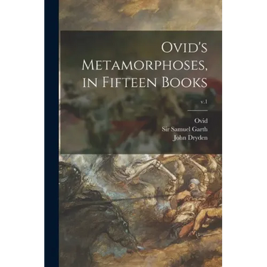 Ovid's Metamorphoses, in Fifteen Books; v.1