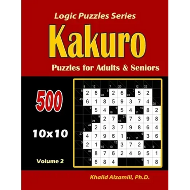 Kakuro Puzzles for Adults and Seniors: 500 Puzzles (10x10): : Keep Your Brain Young