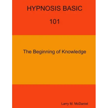 HYPNOSIS BASIC -101 - The Beginning of Knowledge