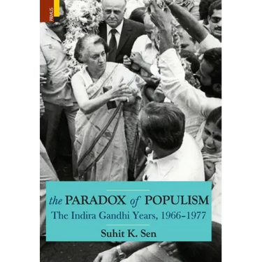 The Paradox of Populism: The Indira Gandhi Years, 1966-1977
