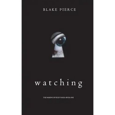 Watching (The Making of Riley Paige-Book 1)