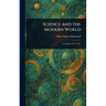 Science and the Modern World